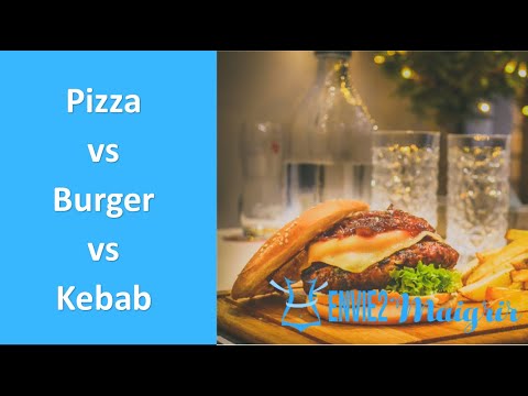 Pizza vs Burger vs Kebab : Comparatif
